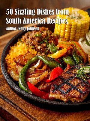 cover image of 50 Sizzling Dishes from South America Recipes